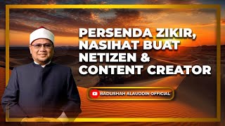 quotPersenda Zikir Nasihat Buat Netizen amp Content Creatorquot  Ustaz Dato Badli Shah Alauddin [upl. by Cherin]