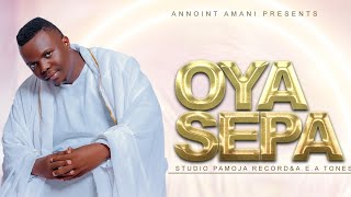 Annoint Amani OYA SEPA  Official audio [upl. by Eimyaj]