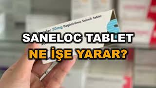 Saneloc Tablet Nedir Ne İşe Yarar Nasıl Kullanılır Yan Etkileri ve Kullananların Yorumları [upl. by Rbma]