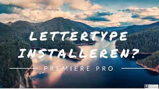 Hoe installeer je een lettertype in Premiere Pro [upl. by Rayham332]