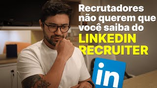 A ferramenta secreta dos recrutadores do LinkedIn  Como se destacar para conseguir emprego em 2024 [upl. by Eceinhoj]