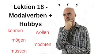 Deutschkurs A11 Lektion 18 Modalverben können wollen mögen möchten müssen [upl. by Atinhoj550]