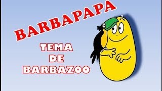 Tema de BARBAZOO  BARBAPAPA [upl. by Coral]