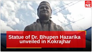 Statue of Dr Bhupen Hazarika unveiled in Kokrajhar [upl. by Isak989]