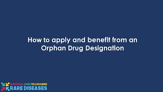 How to apply and benefit from an Orphan Drug Designation [upl. by Goines692]