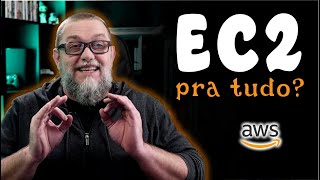 O que é AWS EC2 Pra que serve e como extrair o máximo da computação em nuvem [upl. by Artek]