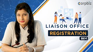 Liaison Office Registration in Hindi  Foreign investment  संपूर्ण जानकारी हिंदी में  Corpbiz [upl. by Lamp]