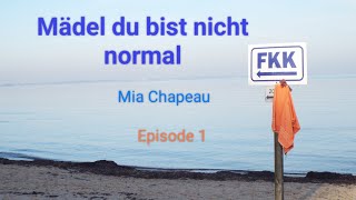 Hörbuch Mädel du bist nicht normal Mia Chapeau Comedy Episode 1 [upl. by Cheadle]