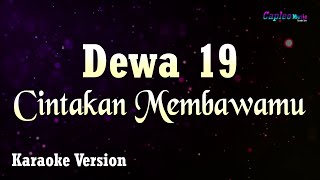 Dewa 19  Cinta kan Membawamu Karaoke Version [upl. by Ahsein]