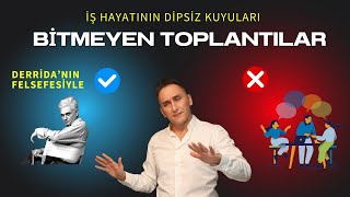 İş Hayatının Dipsiz Kuyuları Bitmeyen Toplantılar [upl. by Celie90]