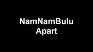 NamNamBulu  Apart [upl. by Vida695]