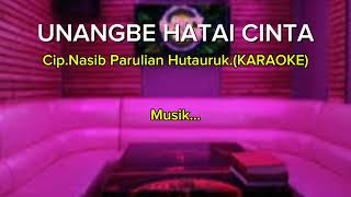 UNANGBE HATAI CINTACipNasib Parulian HutaurukKARAOKE Nada PriaCover Musik Nelson Sidabutar [upl. by Gotthelf]