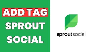 How To Add Tag In Sprout Social [upl. by Akenna]