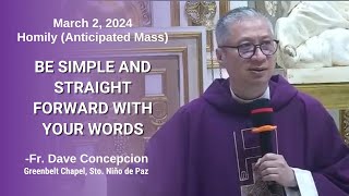 BE SIMPLE AND STRAIGHT FORWARD WITH YOUR WORDS  Homily by Fr Dave Concepcion on Mar 2 2023 [upl. by Noillid685]