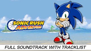 Sonic Rush Adventure  Full OST with Timestamps  High Quality Soundtrack [upl. by Ardys217]