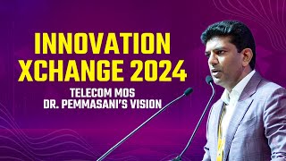 Innovation Xchange 2024  Telecom MoS Dr Chandra Sekhar Pemmasani’s Keynote Speech [upl. by Krystyna]