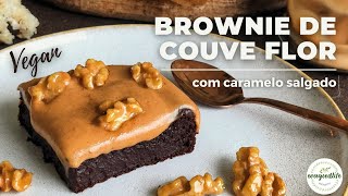 BROWNIE DE COUVE FLOR COM CARAMELO SALGADO  vegan e sem glÃºten  evagoodlife [upl. by Yslehc]