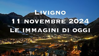 Livigno 11 novembre 2024  le immagini di oggi [upl. by O'Conner]