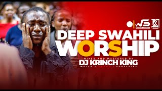 DEEP SWAHILI WORSHIP MIX 2024  50 MIN OF NONSTOP WORSHIP GOSPEL MIX  DJ KRINCH KING [upl. by Baggett877]