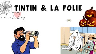 Tintin et la folie  Tintinogeek finit à lhôpital [upl. by Ayocat]