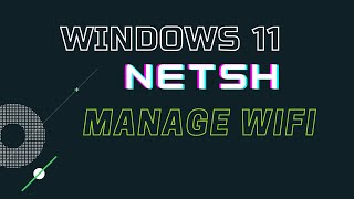 Manage WiFi with netsh in Windows 11 command prompt [upl. by Penni]