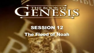 Genesis Study  Session 12 The Flood of Noah Dr Chuck Missler [upl. by Eniruam]