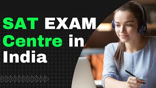 SAT Exam Centre In India  Nearest SAT Exam Centre From Your Home [upl. by Darell884]