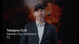 Teledyne FLIR Salutes Our Veterans TJ [upl. by Yrrak]