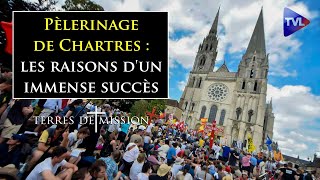 Pèlerinage de Chartres  les raisons dun immense succès  Terres de Mission n°316  TVL [upl. by Nauqram]