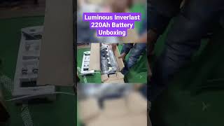 Luminous Inverlast 220Ah Battery  Best Inverter Battery  Unboxing of 220Ah Battery luminous [upl. by Wulf]