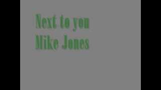 Next to you  Mike Jones2009 [upl. by Ole996]