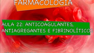 Curso de Farmacologia Aula 22  Fármacos anticoagulantes [upl. by Yanal237]