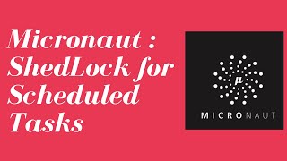 Micronaut  ShedLock for scheduled tasks [upl. by Anyela]