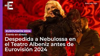 EN DIRECTO Despedida de Nebulossa antes de Eurovision 2024 en el Teatro Albeniz [upl. by Buyer]