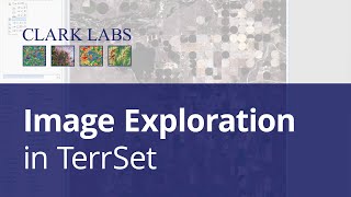 Image Exploration in TerrSet  Clark Labs [upl. by Eidarb919]