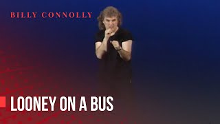 Billy Connolly  Looney on a bus  Live At Usher Hall 1995 [upl. by Anneirb]