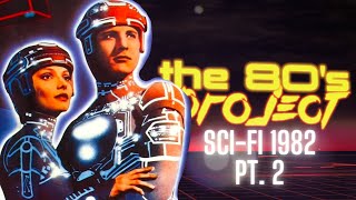 The 80s Project  Watching Every 80s SciFi Film  1982 pt 2 [upl. by Lail]