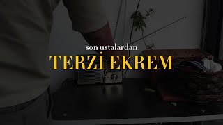 Son Ustalar  Terzi Ekrem  Esnaf Belgeseli [upl. by Maxey]