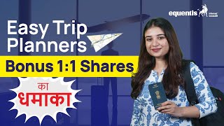 Easy trip share latest news  Bonus shares  Easemytrip share price  Equentis Research and Ranking [upl. by Kolosick]