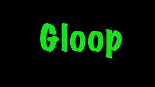 GLOOP [upl. by Luis]