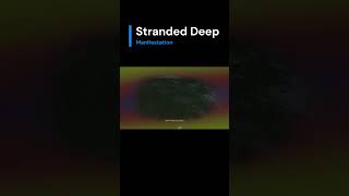 Stranded Deep Whats Meant For Me Will Simply Find Me [upl. by Friday746]