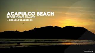 Acapulco Beach  Progressive Trance Mix 02 [upl. by Alyse953]