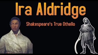 Shakespeares True Othello Ira Aldridge [upl. by Ryder]