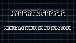 Hypertrichosis Medical Condition [upl. by Anahsed]