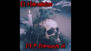 El Makabelico El Chiricuazo V4 DEP [upl. by Morocco]