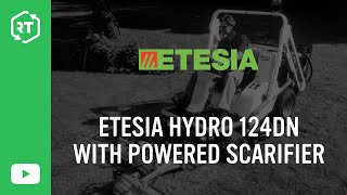 Etesia Hydro 124DN with Powered Scarifier [upl. by Gleda]