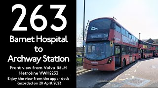 【London Bus 2023】263 Barnet Hospital to Archway StationFront ViewNorth London [upl. by Goulden]