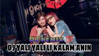 DJ YALI YALI LI KALAM ANIN BASS TIK TOK TERBARU 2024💯 [upl. by Kwon171]