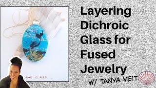 Layering Dichroic Glass for Fused Glass Jewelry by Tanya Veit of AAE Glass amp Fusing Party [upl. by Etnuhs]