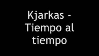 Kjarkas  tiempo al tiempo [upl. by Valera]